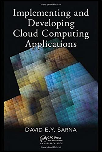Implementing and Developing Cloud Computing Applications by David E. Y. Sarna