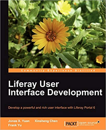 Liferay User Interface Development by Jonas X. Yuan , Xinsheng Chen, Frank Yu