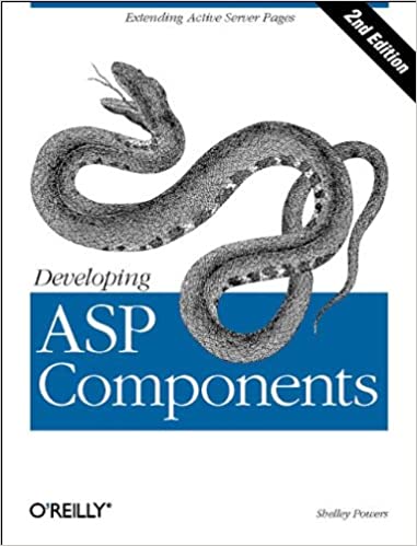 Developing ASP Components: Extending Active Server Pages. Second Edition by Shelley Powers