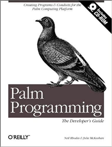 Palm Programming: The Developer's Guide by Neil Rhodes, Julie McKeehan