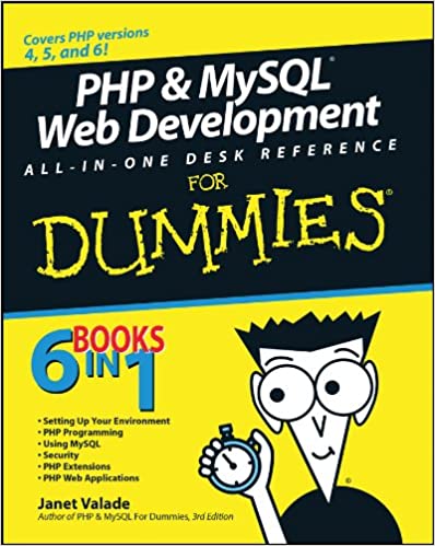 PHP & MySQL Web Development All-in-One Desk Reference For Dummies by Janet Valade