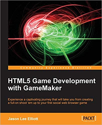 HTML5 Game Development with GameMaker by Jason Lee Elliott