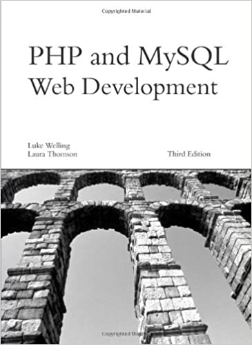 PHP And MySQL Web Development. Third Edition by Luke Welling, Laura Thomson