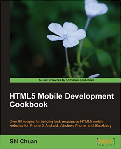 HTML5 Mobile Development Cookbook by Shi Chuan