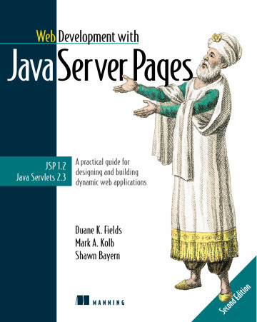 Web Development with JavaServer Pages, Second Edition by Duane K. Fields, Mark A. Kolb, and Shawn Bayern