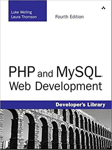 PHP and MySQL Web Development (4th Edition) by Luke Welling
