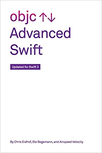 Advanced Swift: Updated for Swift by Chris Eidhof, Ole Begemann, Airspeed Velocity