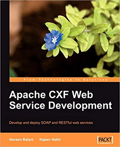 Apache CXF Web Service Development by Naveen Balani, Rajeev Hathi