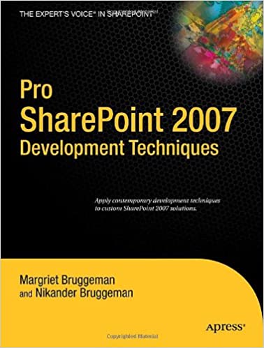 Pro SharePoint 2007 Development Techniques by Nikander Bruggeman