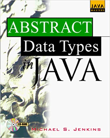 Abstract Data Types in Java by Michael S. Jenkins