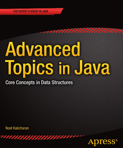 Advanced Topics in Java by Noel Kalicharan