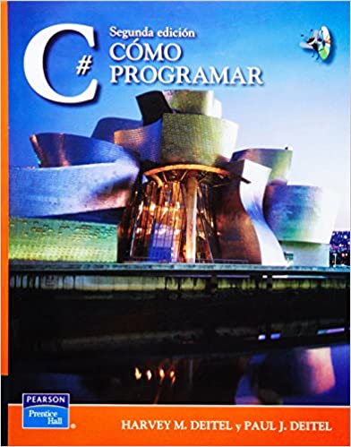 Cómo programar en C#. Segunda edición by Harvey M. Deitel, Paul J. Deitel