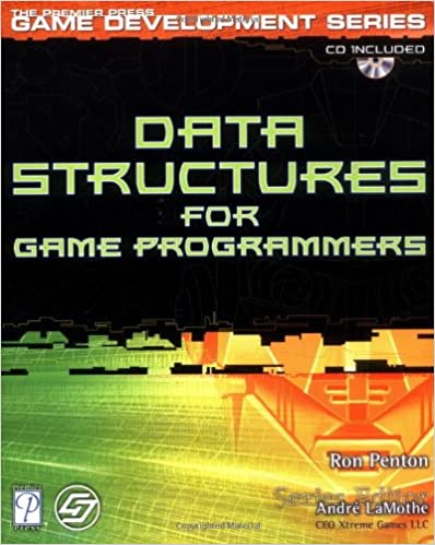 Data Structures for Game Programmers by Ron Penton