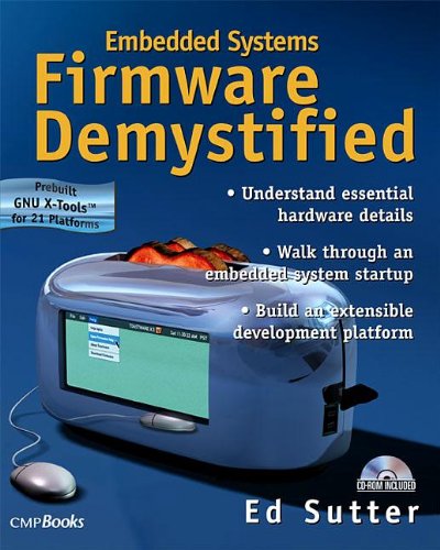Embedded Systems Firmware Demystified by Ed Sutter