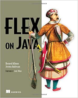 Flex on Java by BJ Allmon, Jeremy Anderson