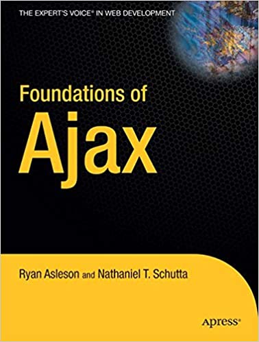 Foundations of Ajax by Nathaniel Schutta, Ryan Asleson