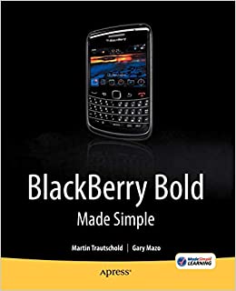 BlackBerry Bold Made Simple: For the BlackBerry Bold 9700 Series by Gary Mazo, Martin Trautschold