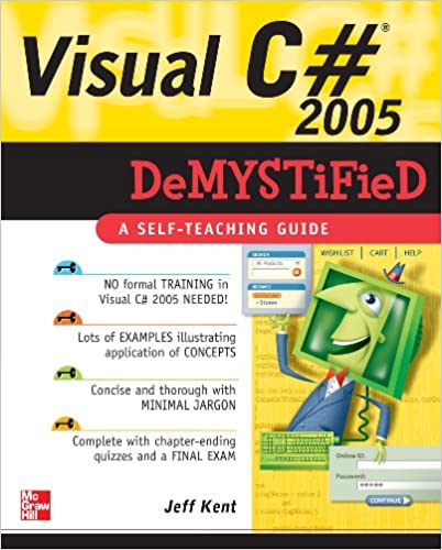 Visual C# 2005 Demystified by Jeff Kent