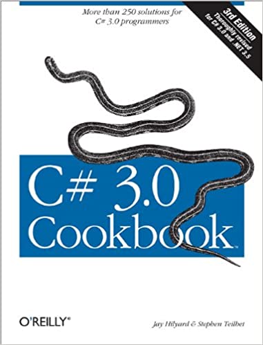 C# 3.0 Cookbook Third Edition by Jay Hilyard, Stephen Teilhet
