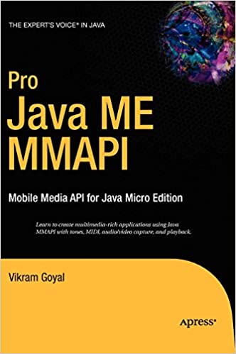 Pro Java ME MMAPI: Mobile Media API for Java Micro Edition by Vikram Goyal
