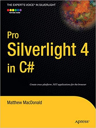 Pro Silverlight 4 in C# 3rd Edition by Matthew MacDonald