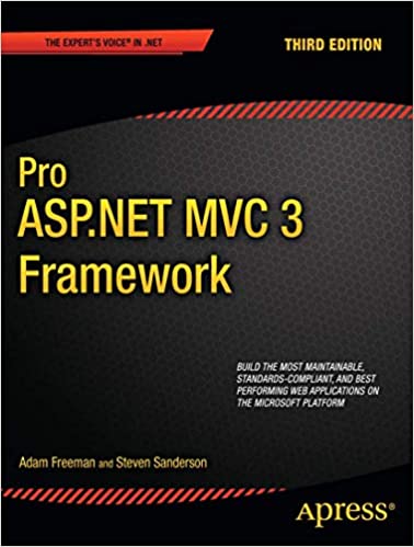 Pro ASP.NET MVC 3 Framework 3rd Edition by Adam Freeman, Steven Sanderson
