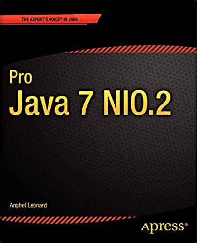 Pro Java 7 NIO.2 by Anghel Leonard