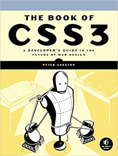The Book of CSS3: A Developer's Guide to the Future of Web Design by Peter Gasston