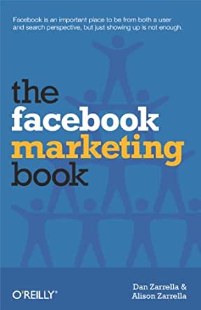 The Facebook Marketing Book 1st Edition by Dan Zarrella, Alison Zarrella