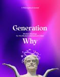 Generation Why: Modern Musings for the Modern (Adolescent) Man