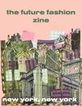the future fashion zine New York, New York Fall/Winter issue