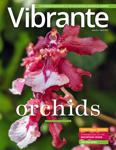 Vibrante - The Member Magazine of the San Antonio Botanical Garden (January - April 2022)