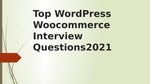 Top wordpress woocommerce interview questions 2021 - troubleshoot xperts