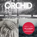 Orchid Issue 6.1, Art & Design Magazine