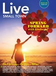 Live Small Town Magazine, Spring 2022