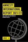 Amnesty International’s Annual Report 2021/22: The State Of The World's Human Rights