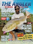 The Angler Video Magazine | April 2022 Edition