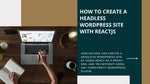 How to Create a Headless WordPress Site with ReactJs