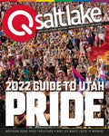 QSaltLake Magazine - Issue 336 - June 2022