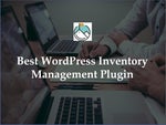 Best WordPress Inventory Management Plugin