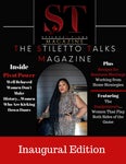 The Stiletto Talks Magazine Inaugural Edition