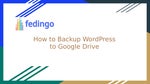 How to Backup Wordpress to Google Drive