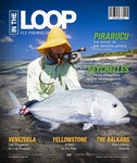 In the Loop Fly Fishing Magazine - Issue 34