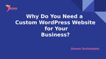 Why Do You Need a Custom WordPress Website for Your Business?