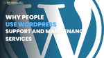 Benefits of using WordPress Support and Maintenance Services