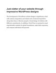 Just clatter of your website through impressive WordPress designs