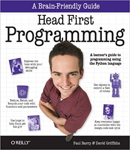 Head First Programming: A learner's guide to programming using the Python language by David Griffiths, Paul Barry