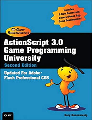 ActionScript 3.0 Game Programming University (2nd Edition) by Gary Rosenzweig