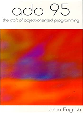 Ada 95: The Craft of Object-Oriented Programming by John English