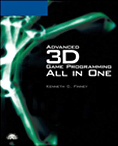 Advanced 3D Game Programming All in One by Kenneth C Finney